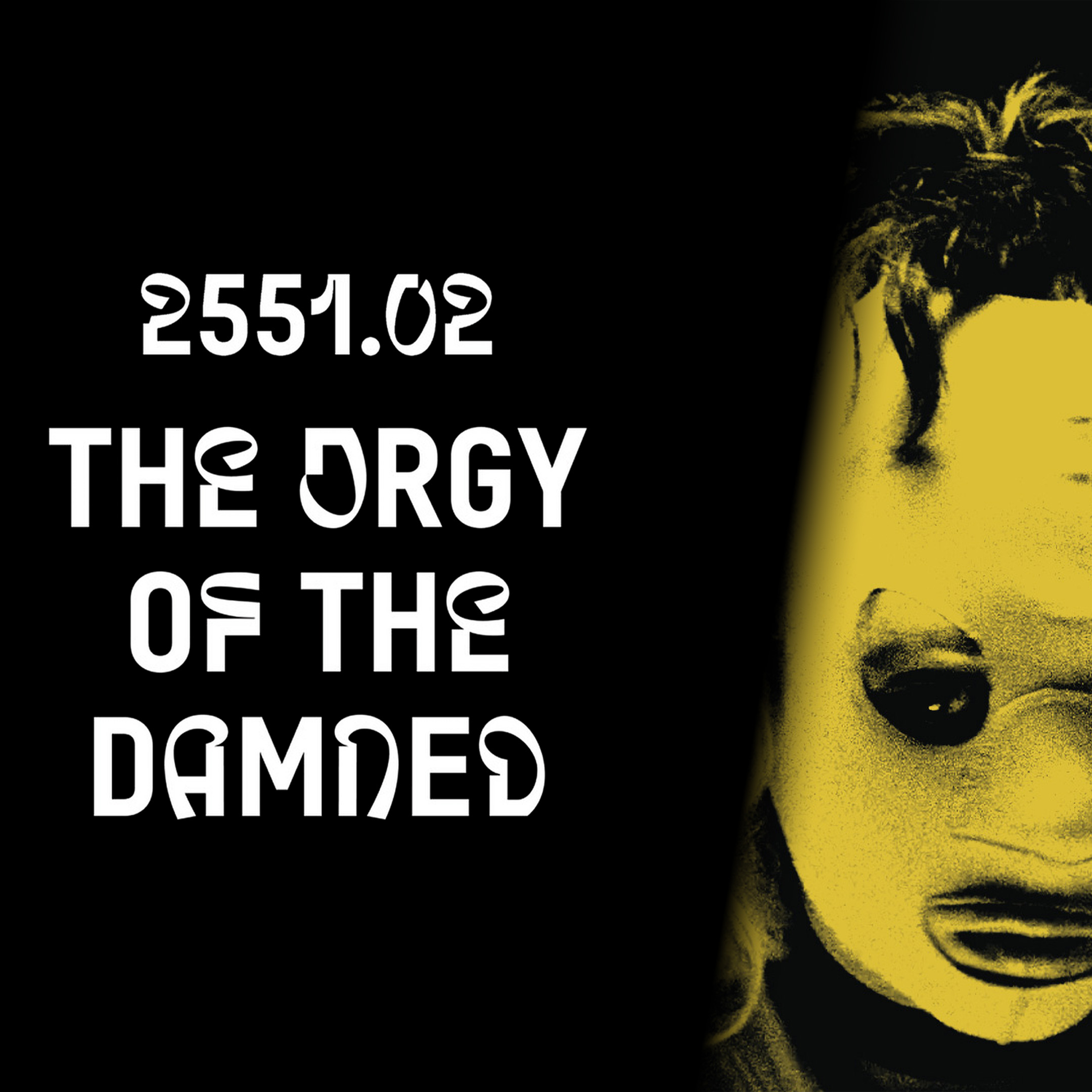 255.02 Orgy of the Damned