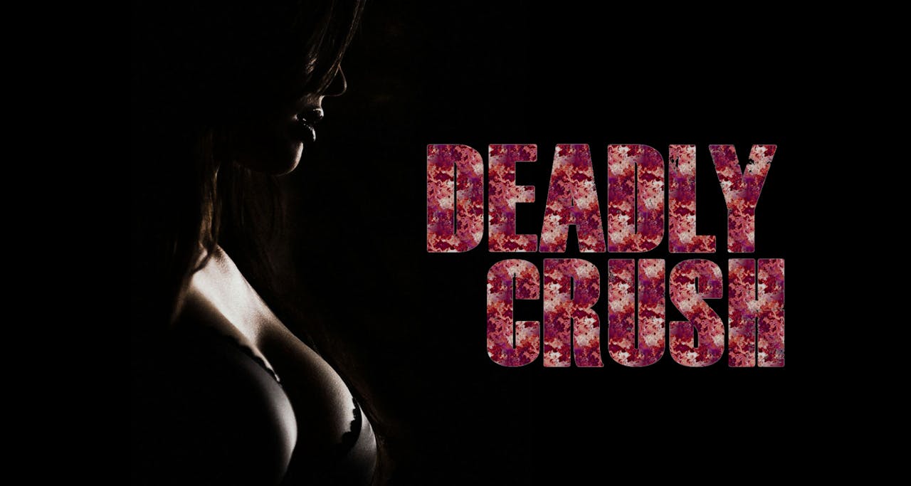 Deadly Crush
