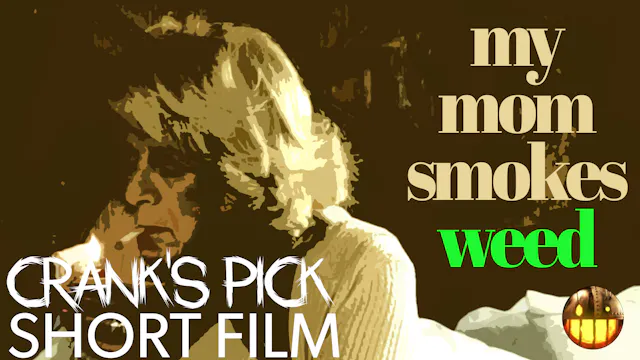 My Mom Smokes Weed - Short