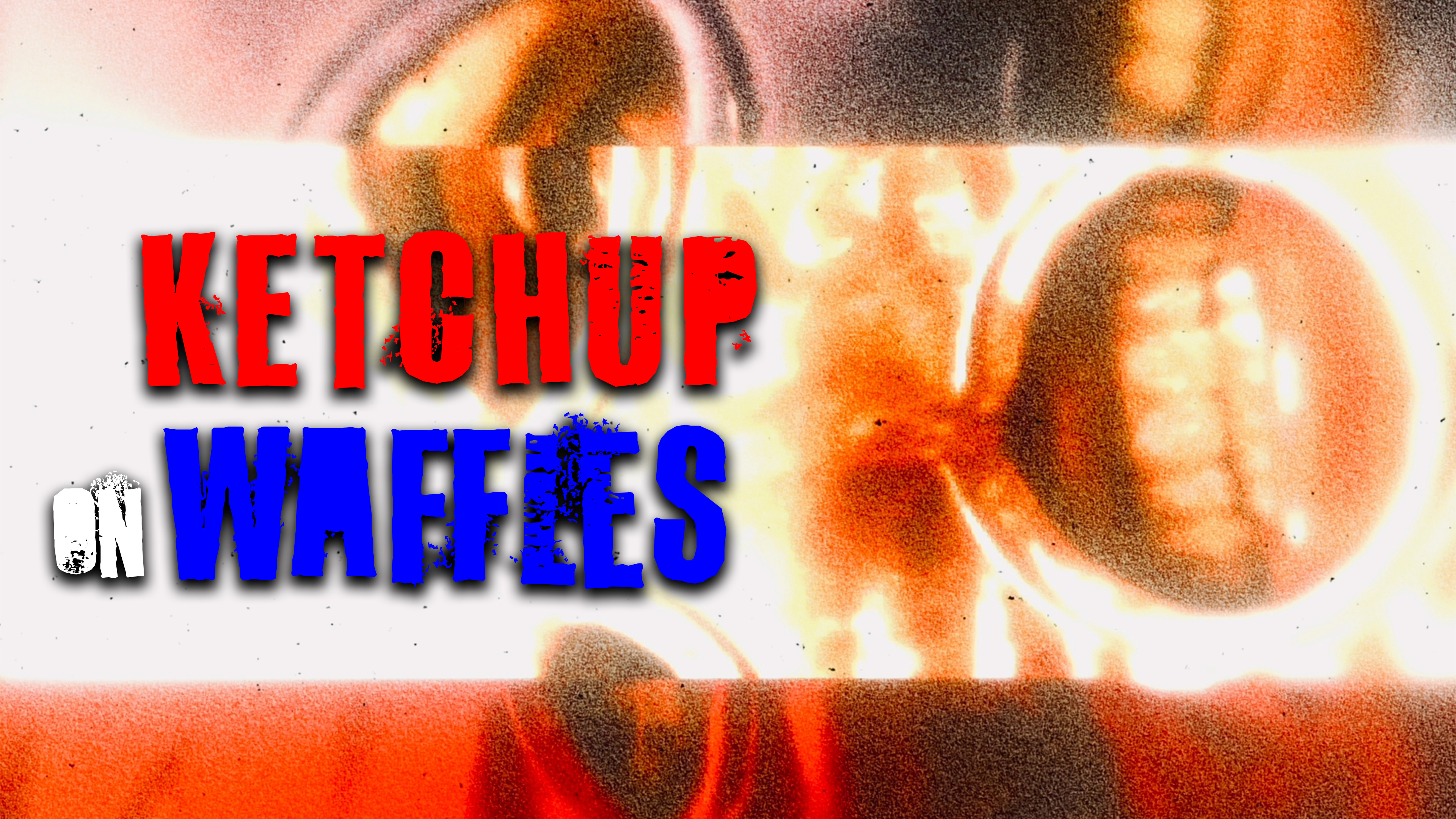 Ketchup on Waffles