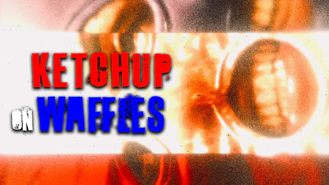 Ketchup on Waffles
