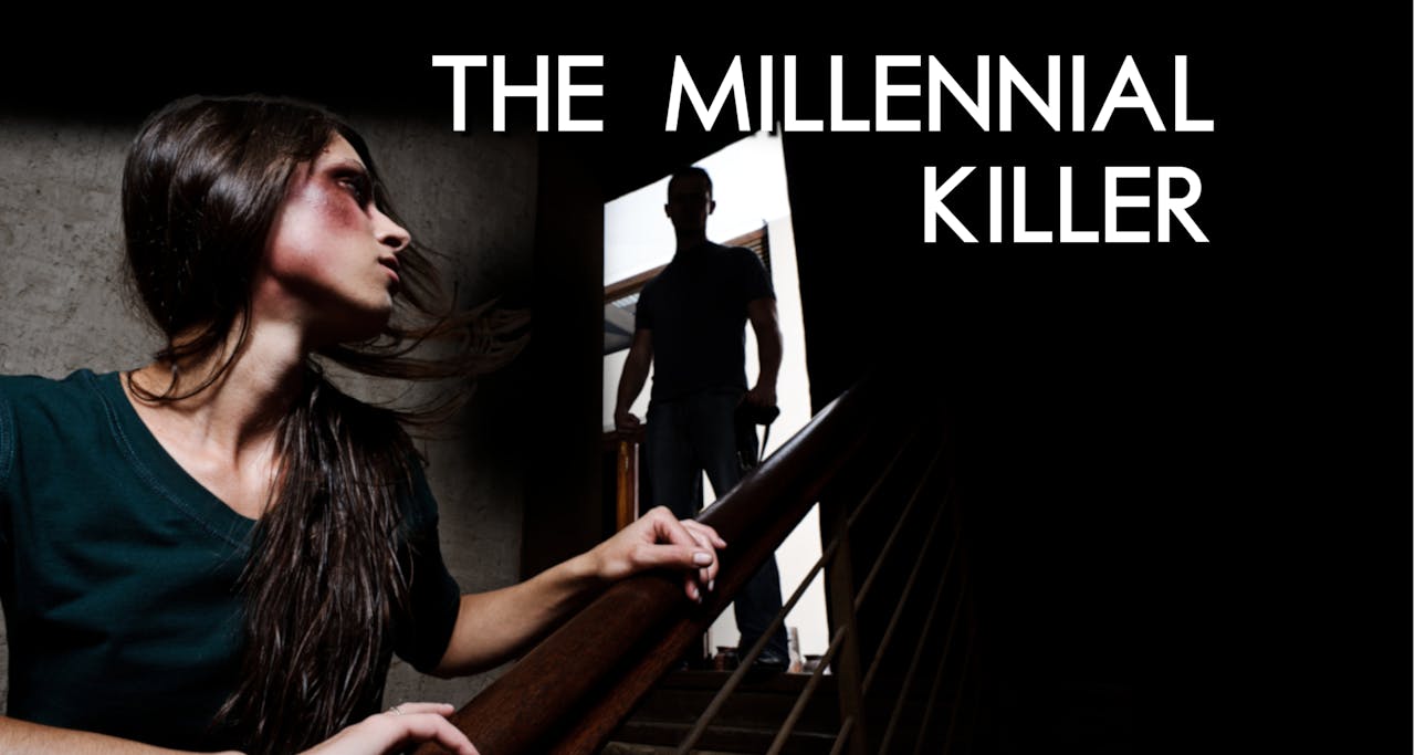 The Millennial Killer