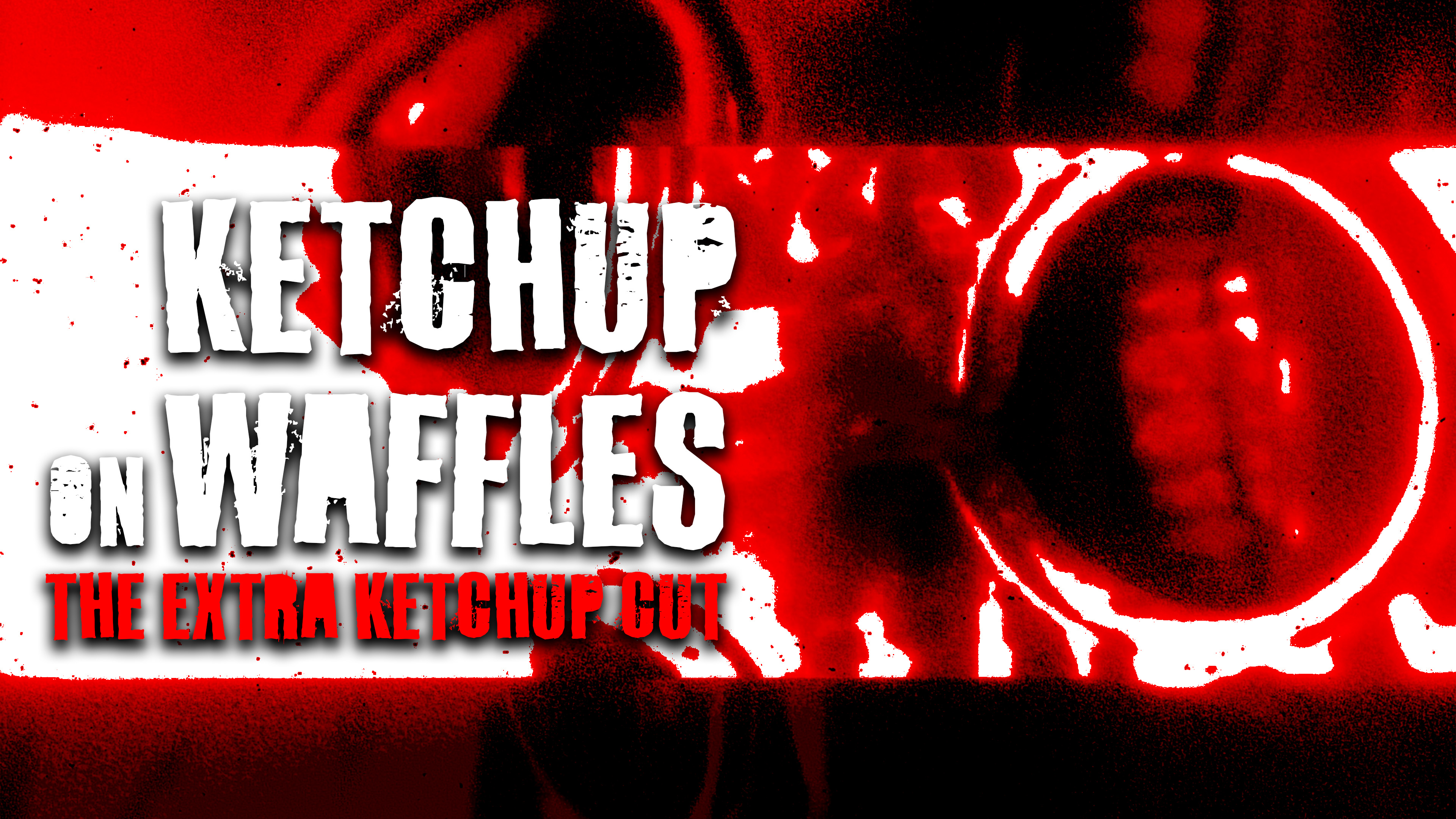 Ketchup on Waffles: The Extra Ketchup Cut
