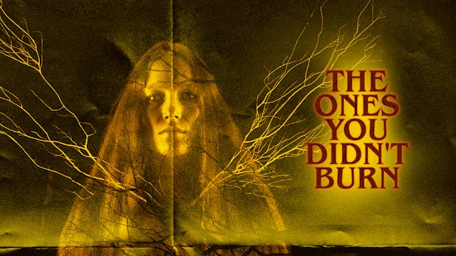 The Ones You Didn't Burn