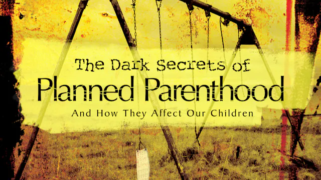 The Dark Secrets of Planned Parenthood