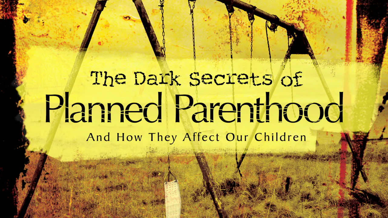 The Dark Secrets of Planned Parenthood
