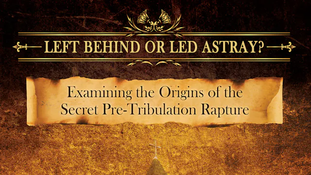 Left Behind or Led Astray? (2-1/2HR)