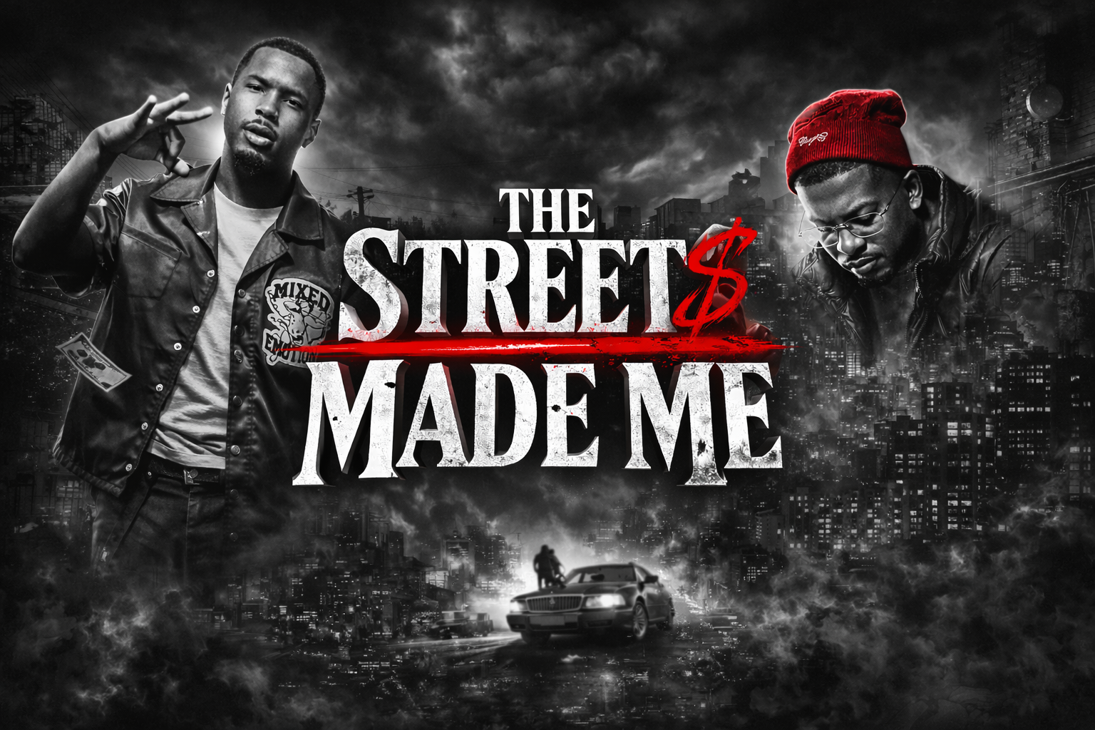 The Streets Made Me