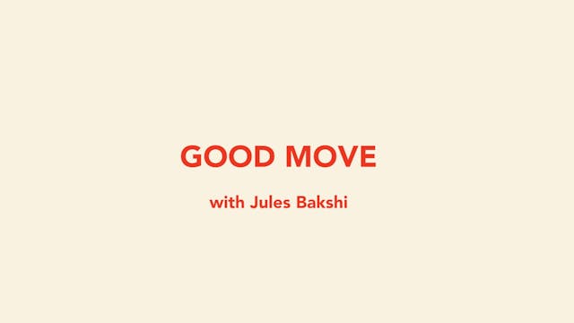 40 Min. Good Move with Jules 7.12.21