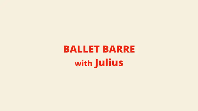 20 min. Ballet Barre with Julius 11.5...