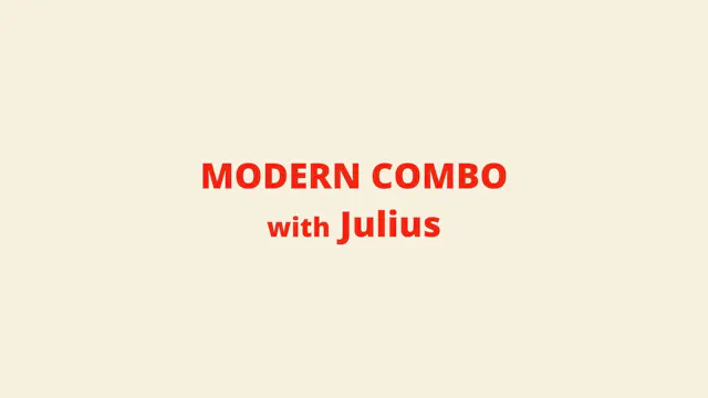 Modern Combo with Julius 11.26.21