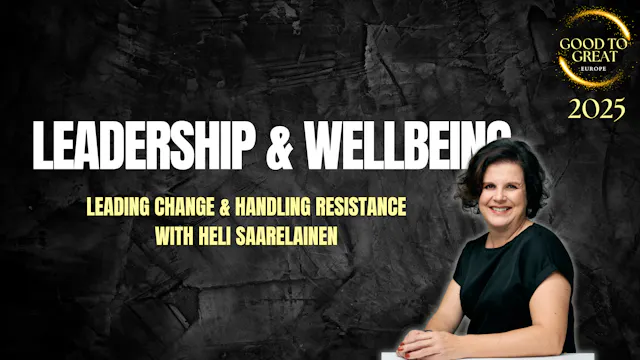 Heli Saarelainen: Leading Change & Resistance