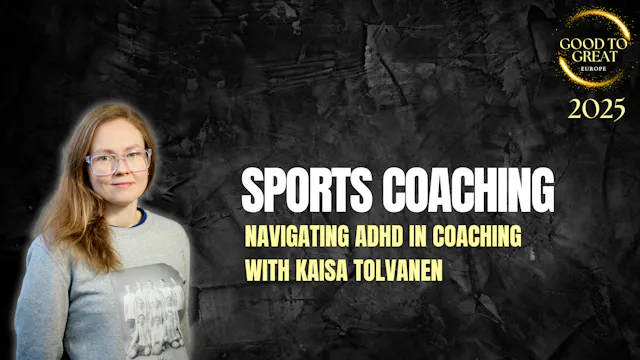 Kaisa Tolvanen: Navigating ADHD in coaching
