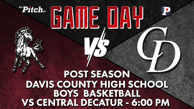 Davis County vs Central Decatur Post Season Boys Basketball 2-14-22