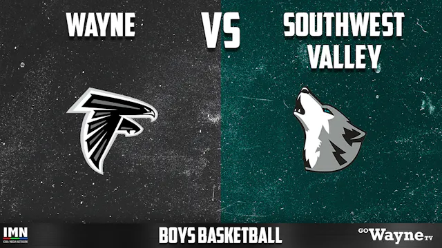 Wayne vs Southwest Valley Boys Basket...