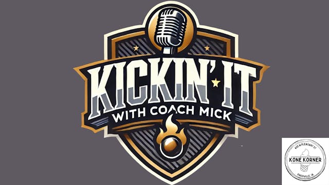 Kickin' It with Coach Mick 1-23-25