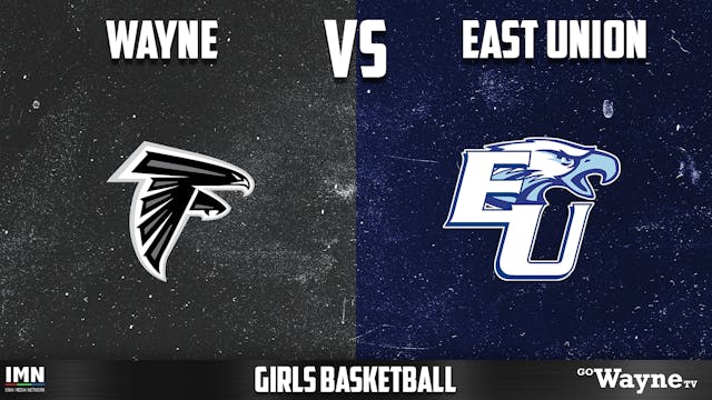 Wayne @ East Union Girls Basketball 1...