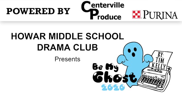 Howar Middle School Play- Be My Ghost...