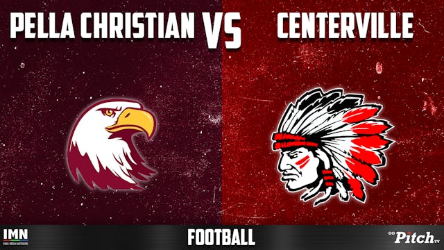 Centerville vs Pella Christian Footba...