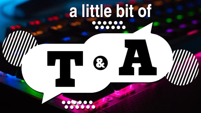 A little bit of T&A - Episode 1: 1-17-24