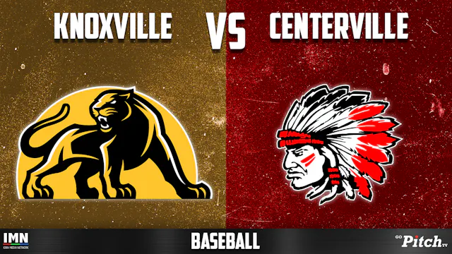 Centerville vs Knoxville Baseball 6-1...