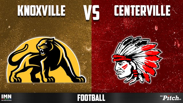Centerville vs Knoxville Football 8-2...