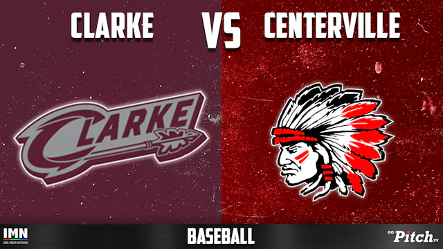 Centerville vs Clarke Baseball 6-1-26