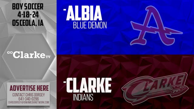 4-18-24 Clarke Boys Soccer vs Albia 