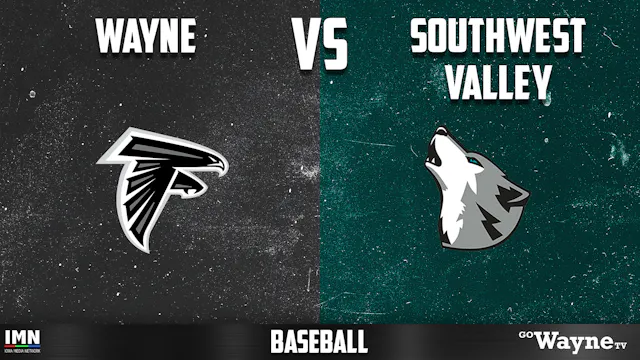 Wayne Vs Southwest Valley Baseball 6-...