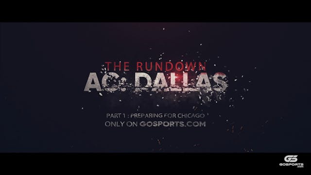 The Rundown: AC Dallas - Part 1