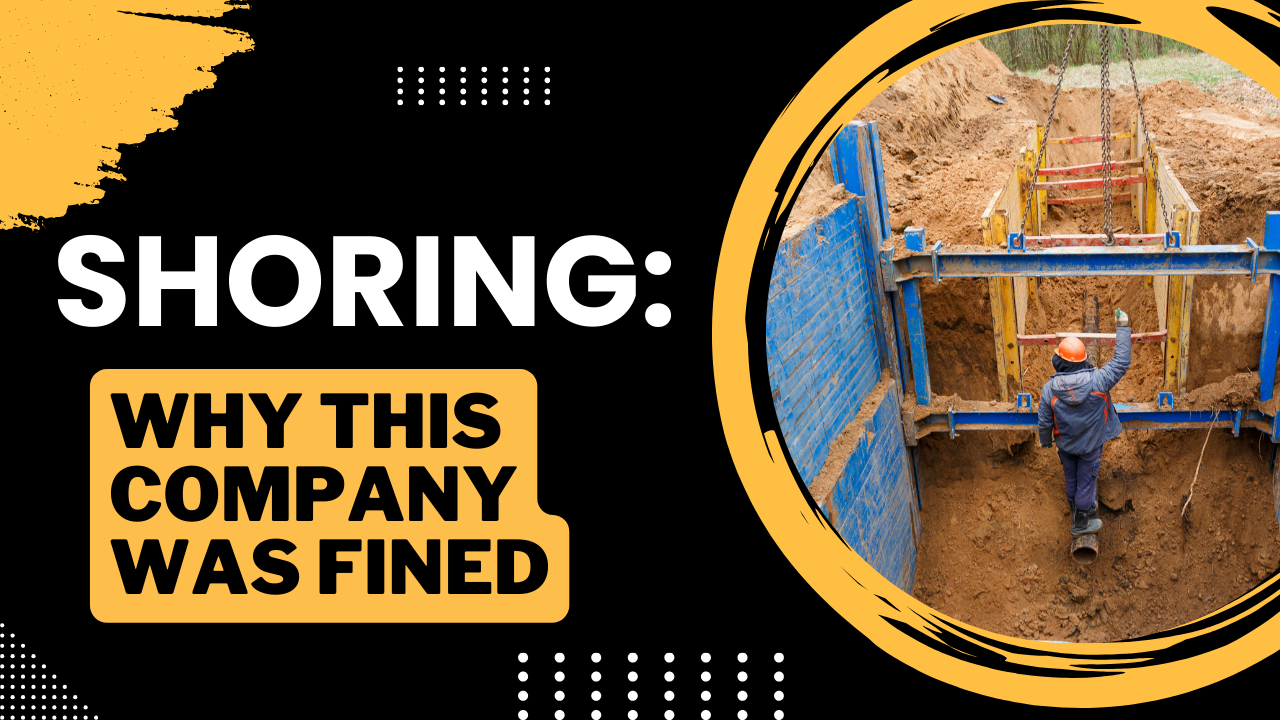 34 - Shoring: Why Was This Company Fined