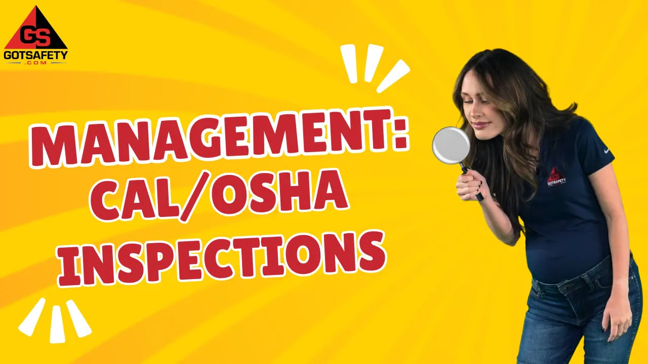 Management: Cal/OSHA Inspections - GotSafety Lite | Safety Video Streaming