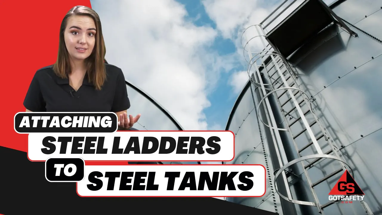 Attaching Steel Ladders to Steel Tanks - GotSafety Lite | Safety Video ...