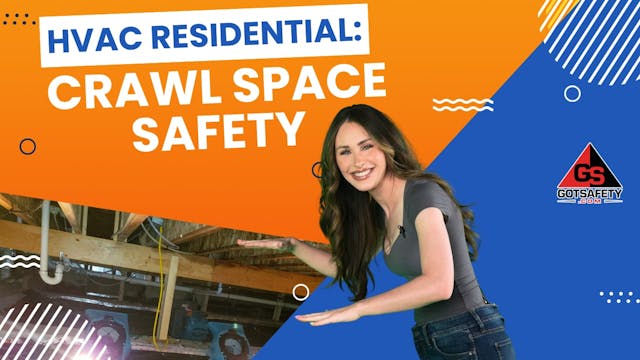 HVAC Residential: Crawl Space Safety