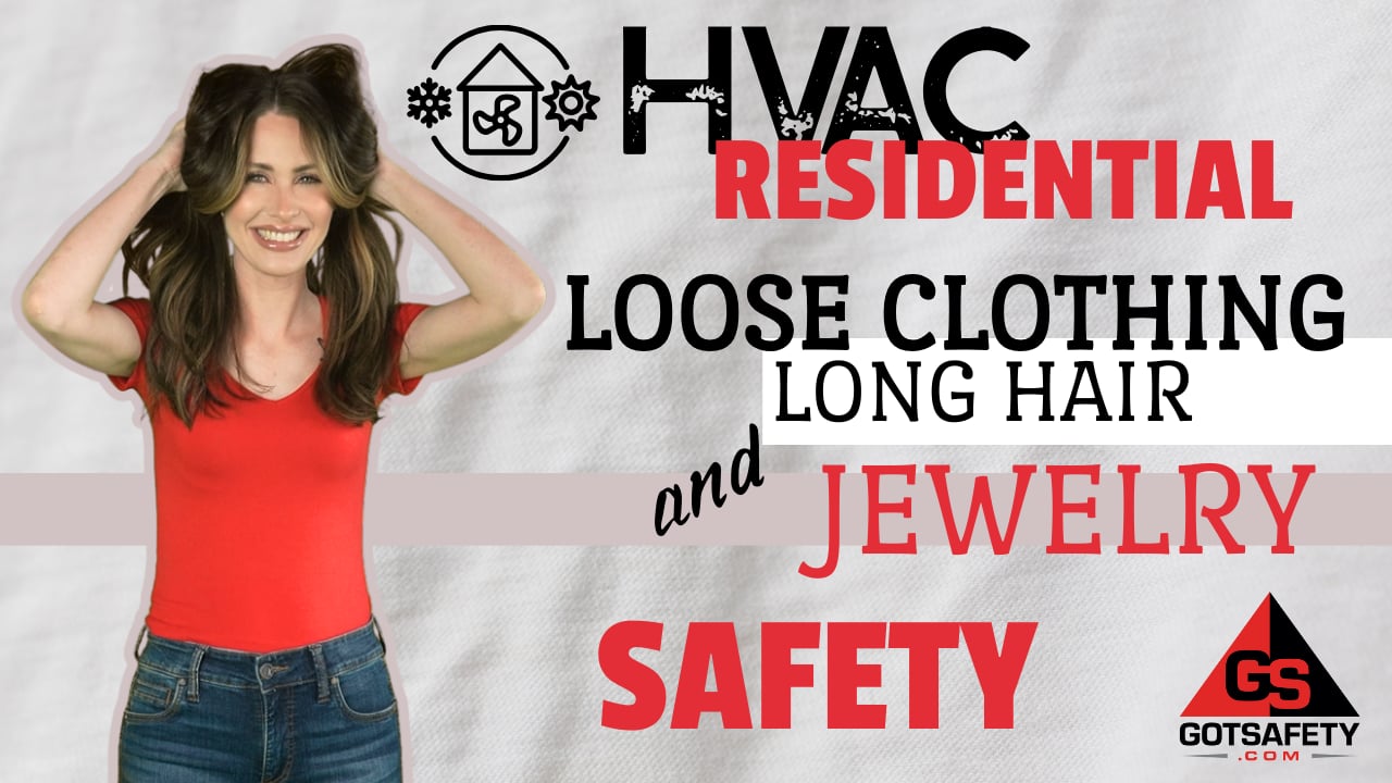 HVAC Residential: Loose Clothing, Long Hair, and Jewelry Safety