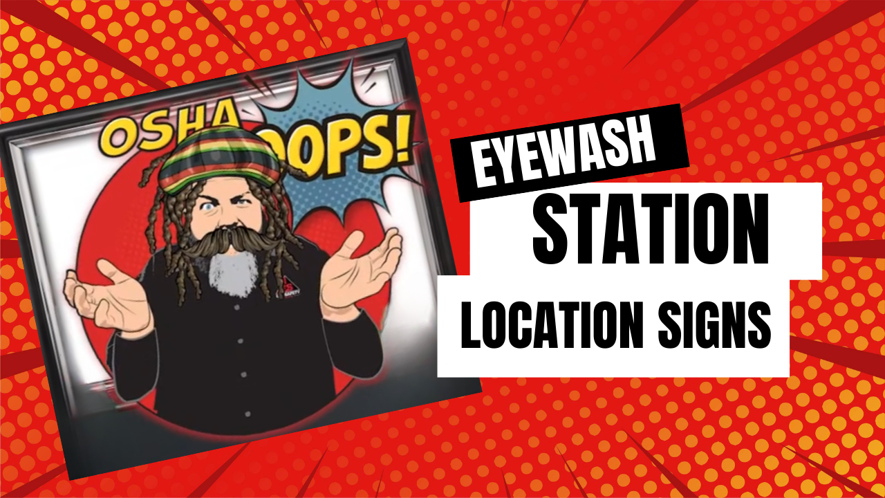 17 - OSHA OOPS PODCAST 17 - EYEWASH STATION LOCATION SIGNS