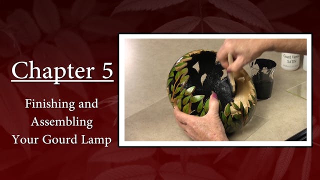Chapter 5 - Finishing and Assembling Your Gourd Lamp