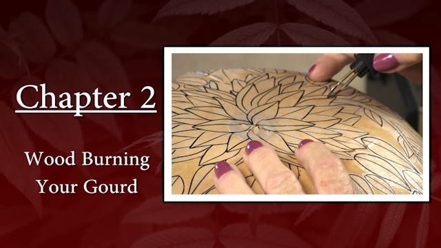 Chapter 2 - Woodburning Your Gourd