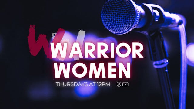 “Kingdom Advancing” | Warrior Women |...