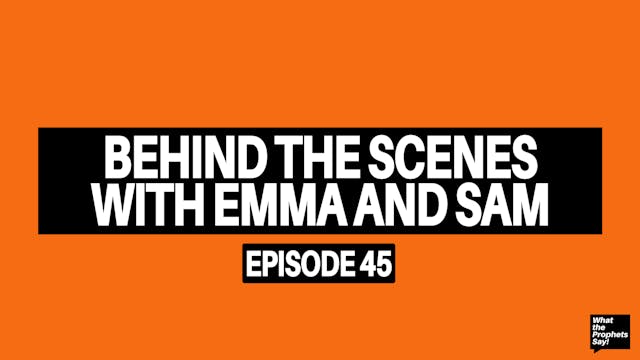 Behind the Scenes with Emma and Sam -...