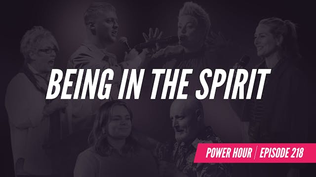 EP 218 // Being In The Spirit 