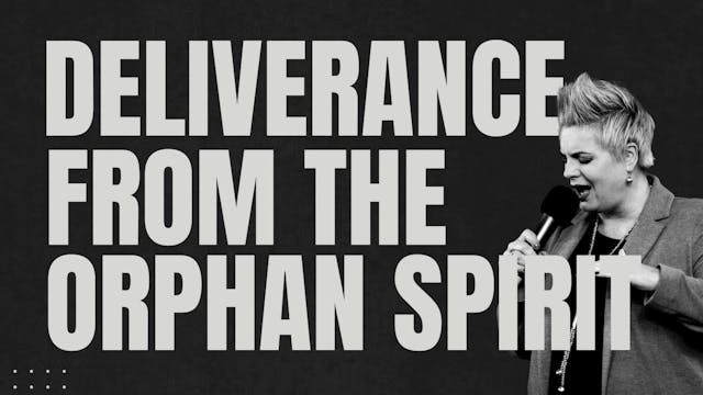 EP10 // DELIVERANCE FROM THE ORPHAN S...