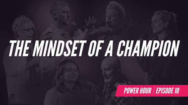 EP 10 // The Mindset of a Champion 