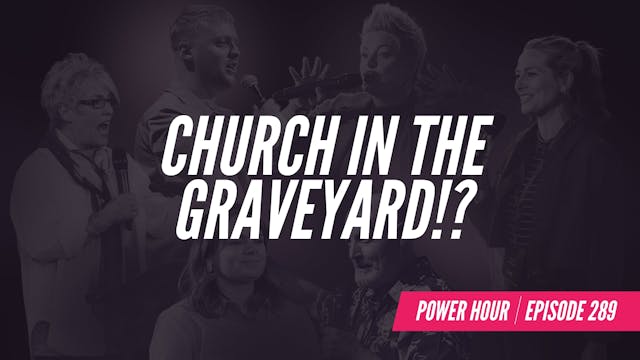 Ep 289 // Church in the Graveyard!? 