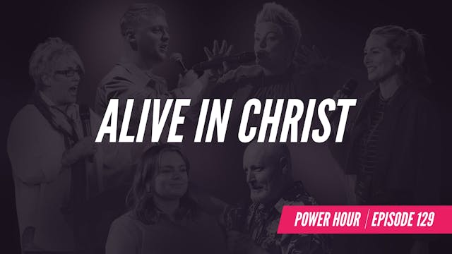 EP 129 // Alive in Christ 