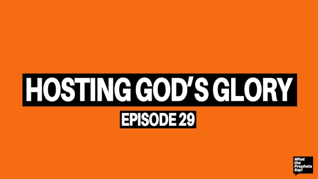 Hosting God's Glory - What the Prophe...
