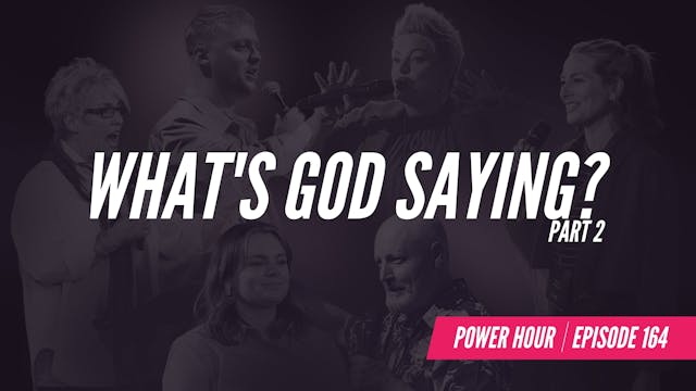 EP 164 // What's God Saying? Pt.2 