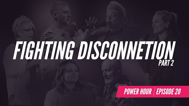 EP 20 // Fighting Disconnection