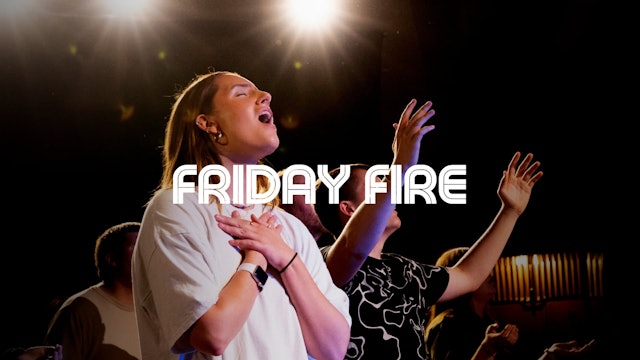 Friday Fire | Aug 2022
