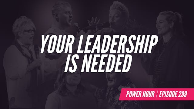 Ep 299 // Your Leadership is Needed